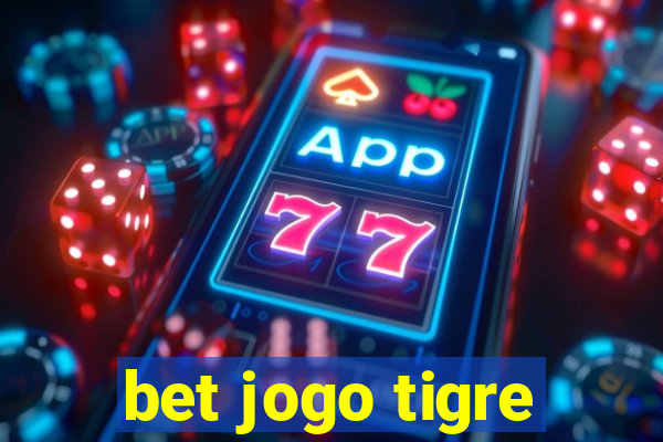 bet jogo tigre