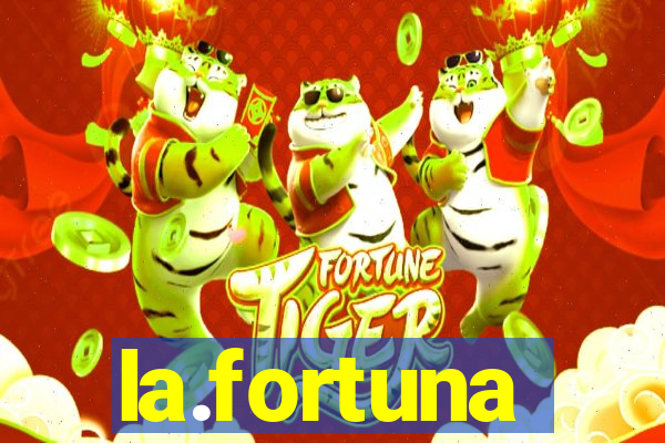 la.fortuna