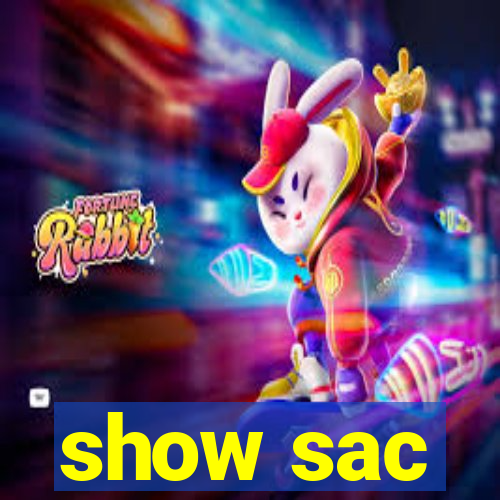 show sac