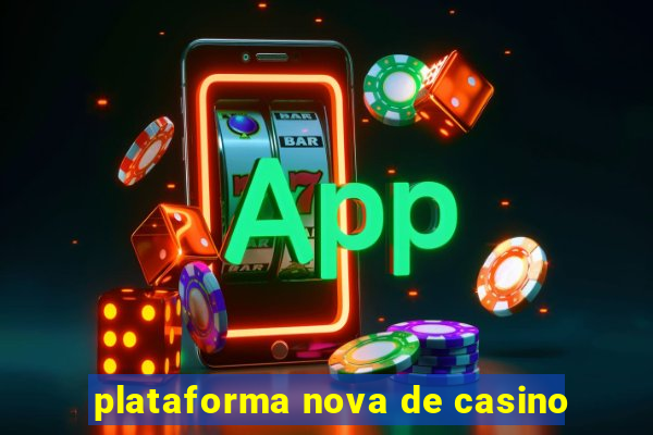 plataforma nova de casino