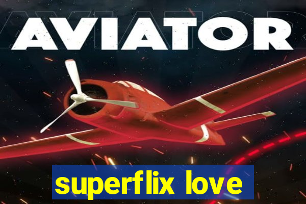 superflix love