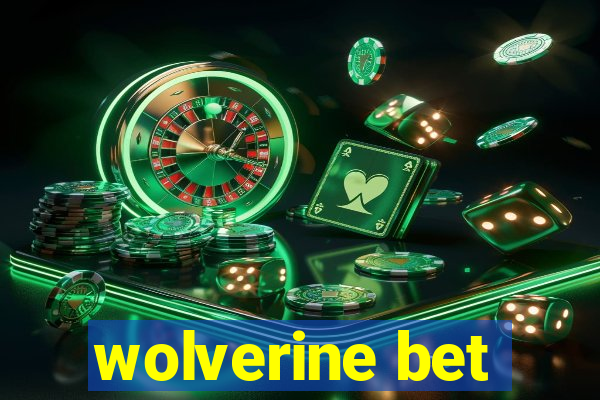 wolverine bet