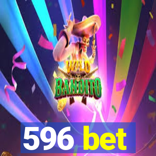 596 bet