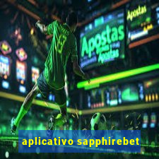 aplicativo sapphirebet