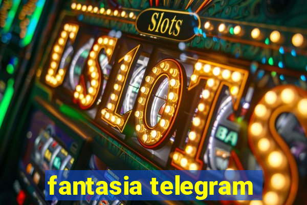 fantasia telegram