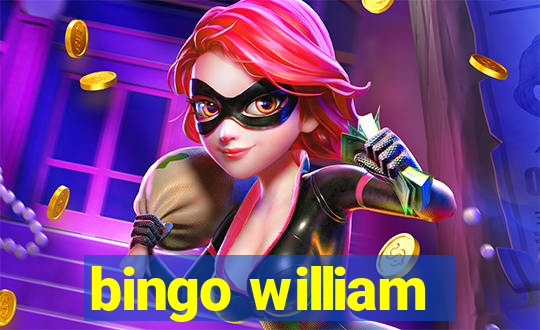 bingo william