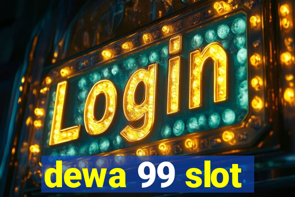 dewa 99 slot