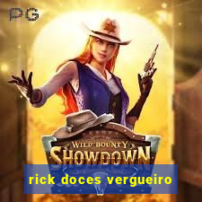 rick doces vergueiro