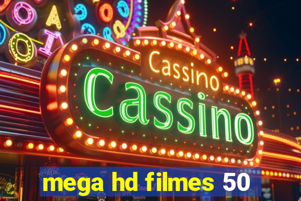 mega hd filmes 50