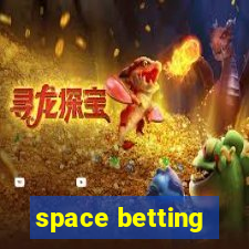 space betting