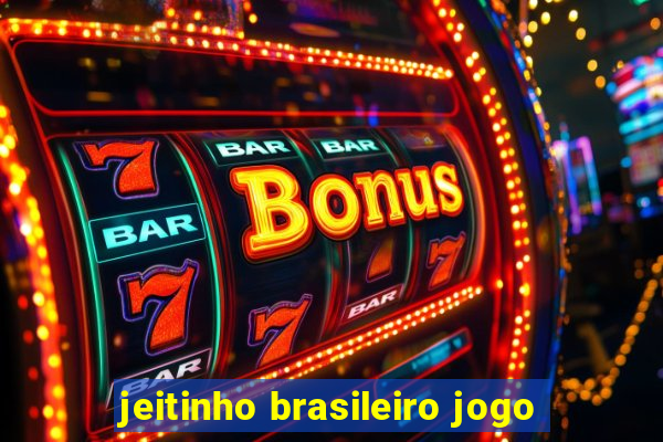 jeitinho brasileiro jogo