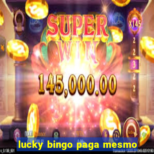 lucky bingo paga mesmo