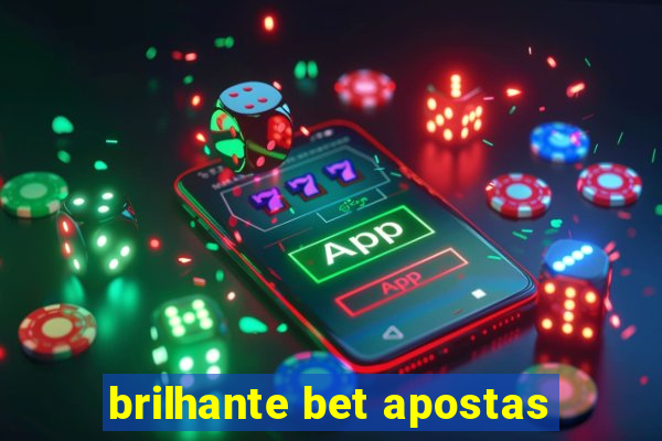 brilhante bet apostas