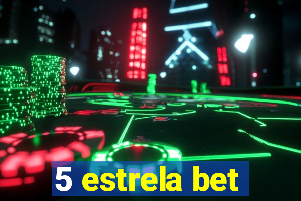 5 estrela bet