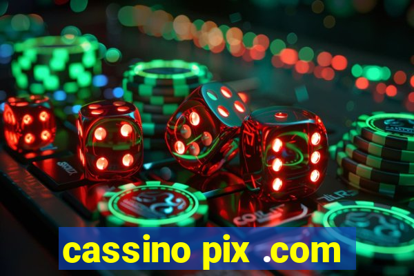 cassino pix .com