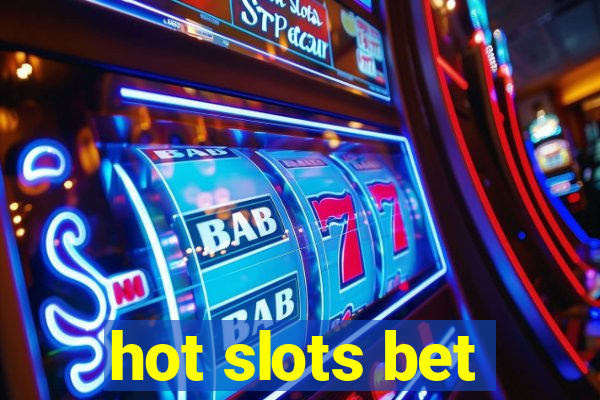 hot slots bet