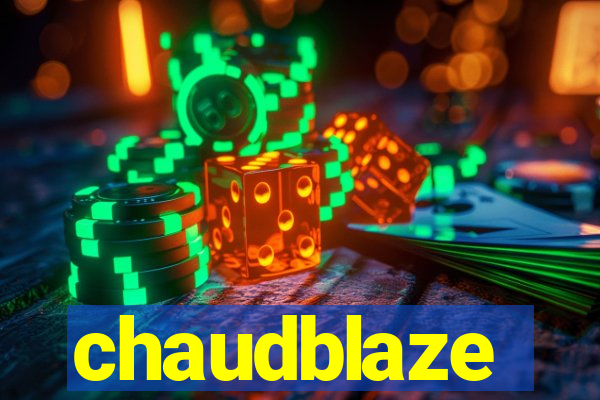 chaudblaze