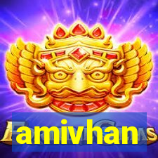 amivhan