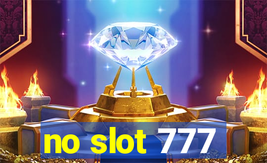 no slot 777