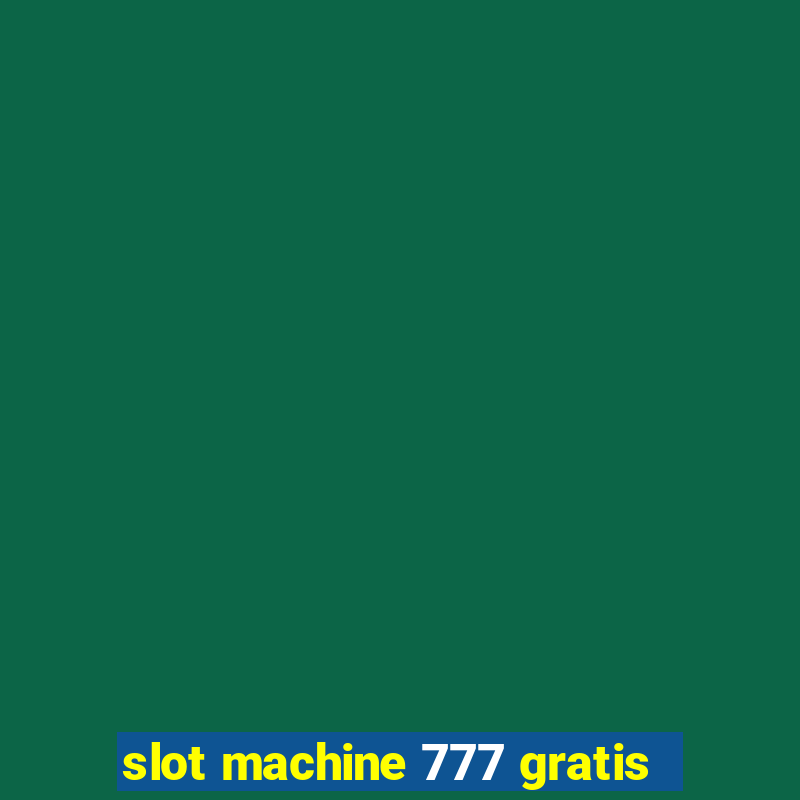 slot machine 777 gratis