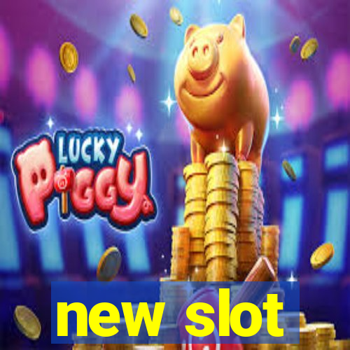 new slot