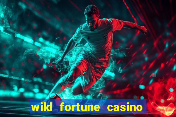 wild fortune casino online gambling