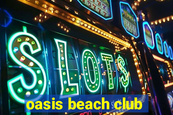 oasis beach club