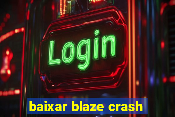 baixar blaze crash