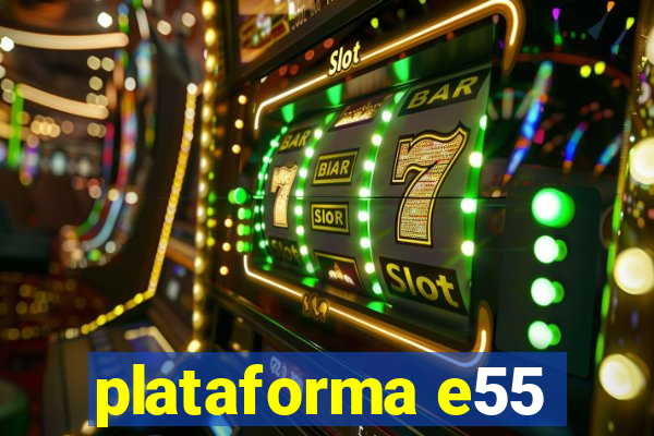 plataforma e55