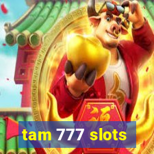 tam 777 slots