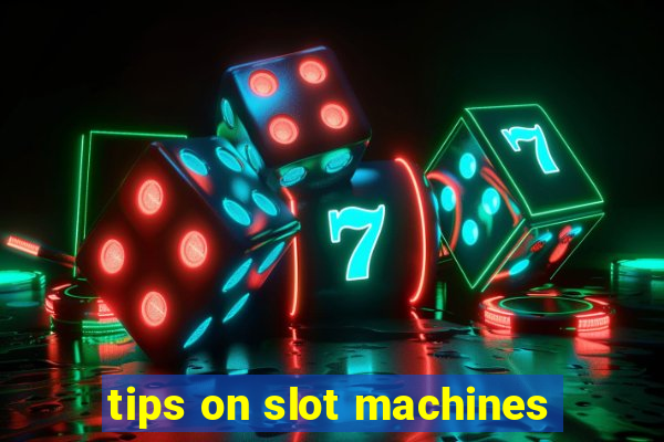 tips on slot machines