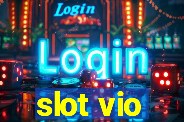 slot vio