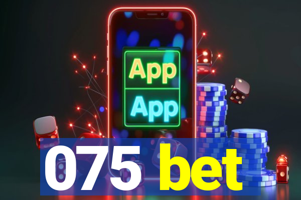 075 bet