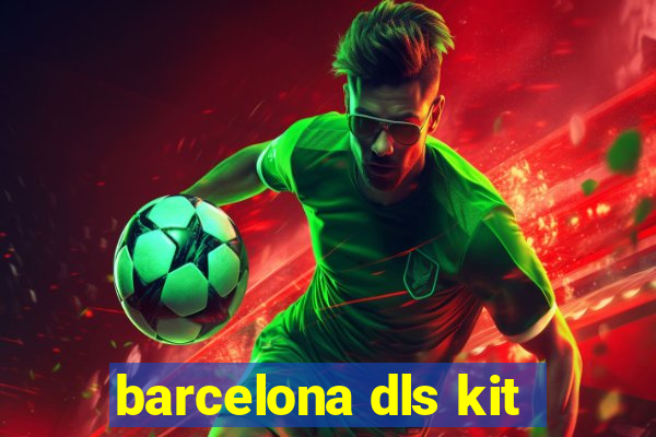 barcelona dls kit