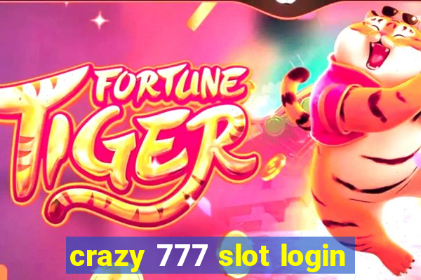 crazy 777 slot login