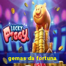 gemas da fortuna