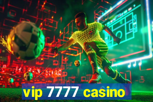 vip 7777 casino