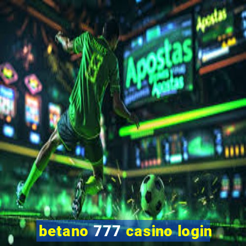 betano 777 casino login