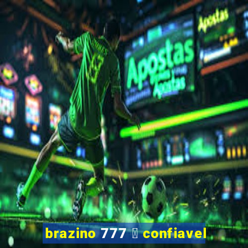 brazino 777 茅 confiavel