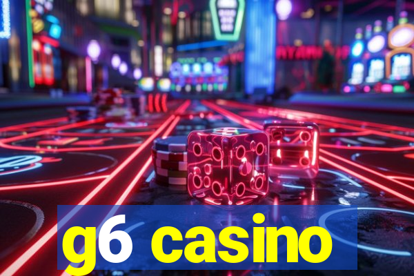 g6 casino