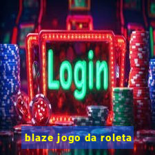 blaze jogo da roleta