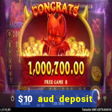 $10 aud deposit online casino