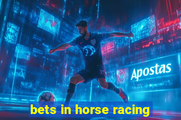 bets in horse racing