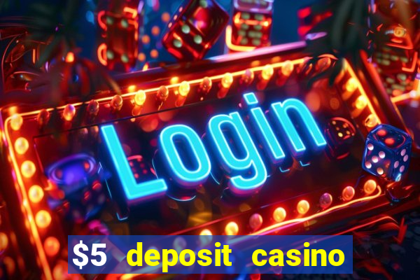 $5 deposit casino 2022 nz