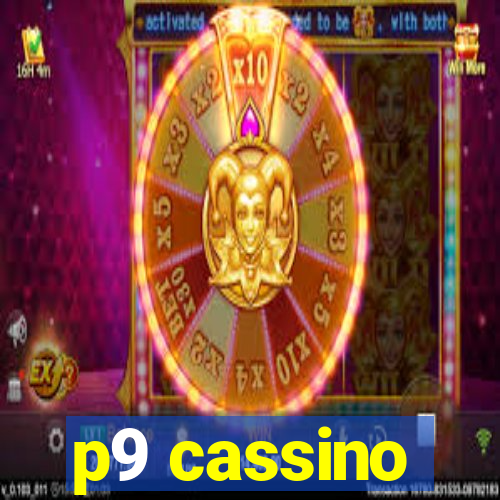 p9 cassino