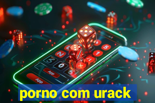 porno com urack