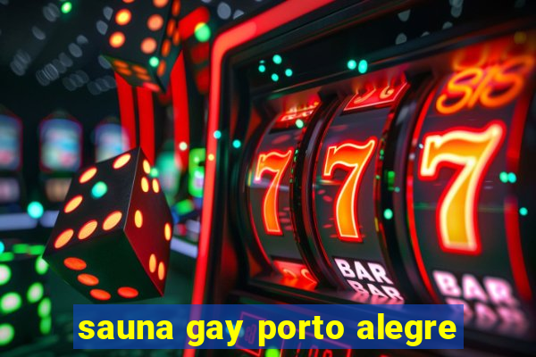 sauna gay porto alegre