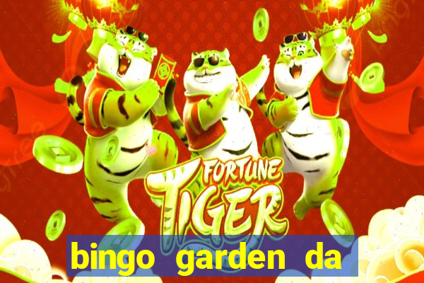 bingo garden da dinheiro mesmo