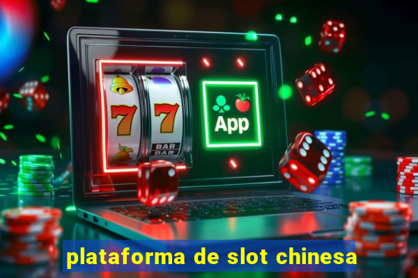 plataforma de slot chinesa