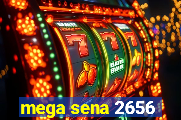 mega sena 2656